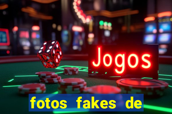 fotos fakes de meninas cacheadas